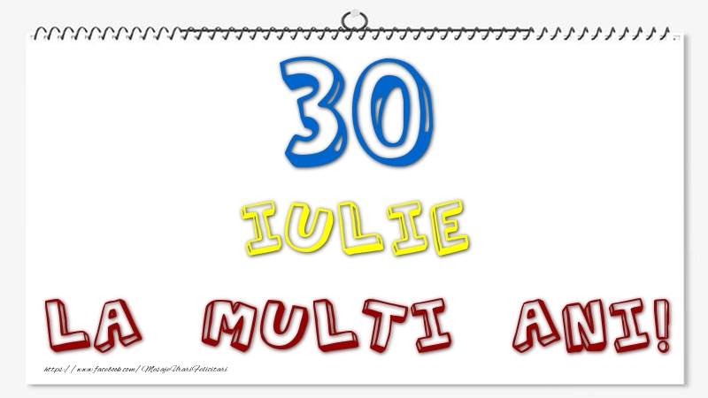 Felicitari de 30 Iulie - 30 Iulie - La multi ani!