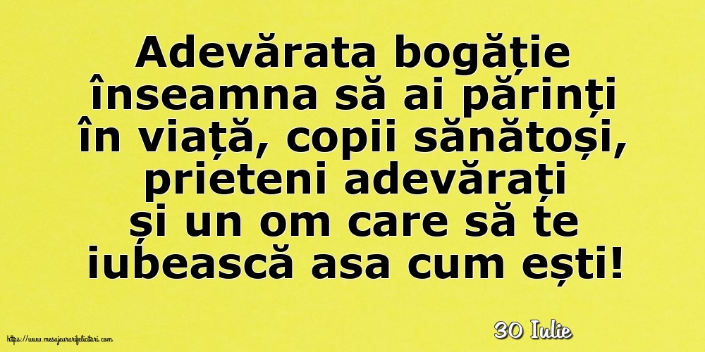 Felicitari de 30 Iulie - 30 Iulie - Adevărata bogăție