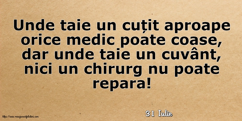 Felicitari de 31 Iulie - 31 Iulie - Unde taie un cuțit aproape orice medic poate coase