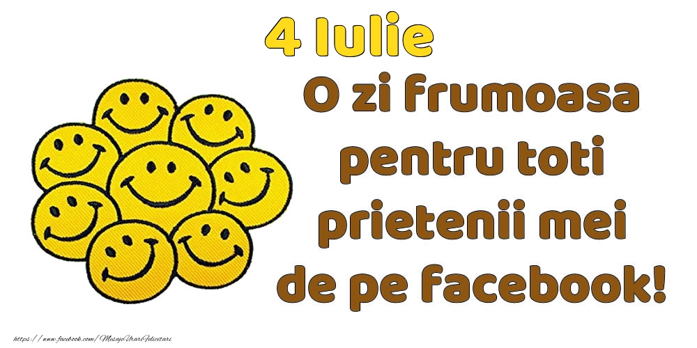 4 Iulie: Bună dimineața! O zi frumoasă pentru toți prietenii mei!