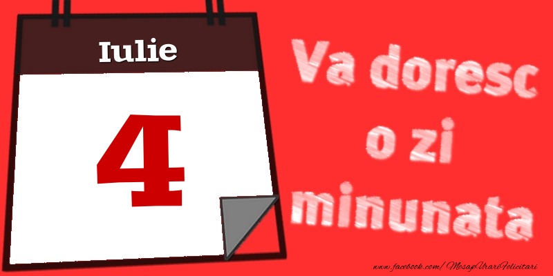 Iulie 4  Va doresc o zi minunata