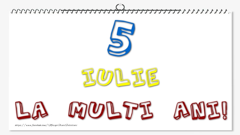 5 Iulie - La multi ani!