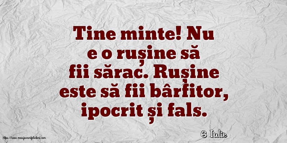 Felicitari de 6 Iulie - 6 Iulie - Nu e o rușine să fii sărac