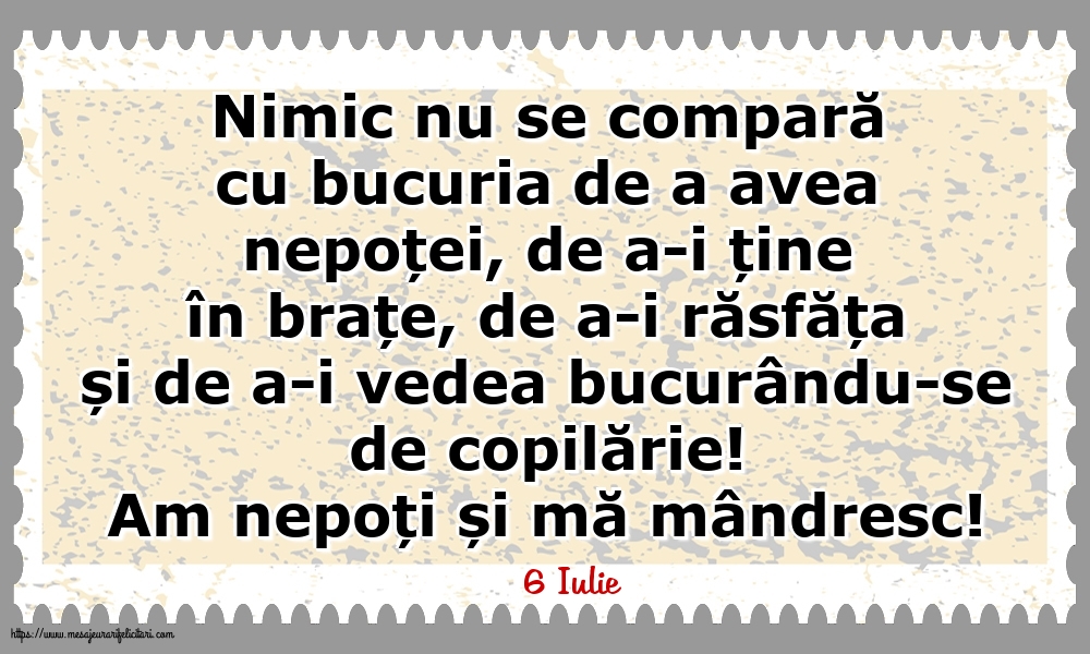 Felicitari de 6 Iulie - 6 Iulie - Am nepoți și mă mândresc!