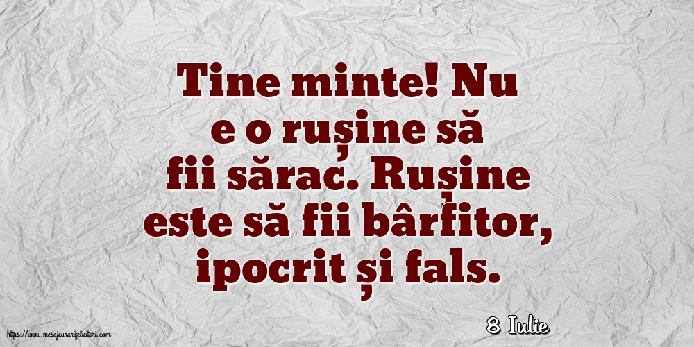 Felicitari de 8 Iulie - 8 Iulie - Nu e o rușine să fii sărac