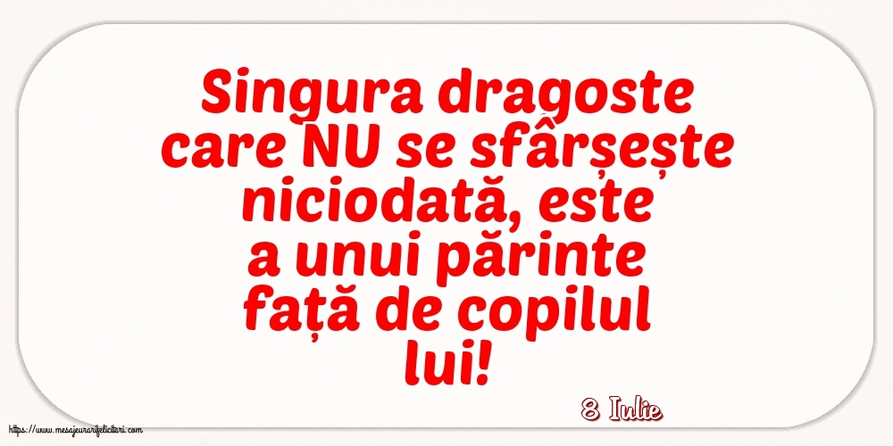 Felicitari de 8 Iulie - 8 Iulie - Singura dragoste
