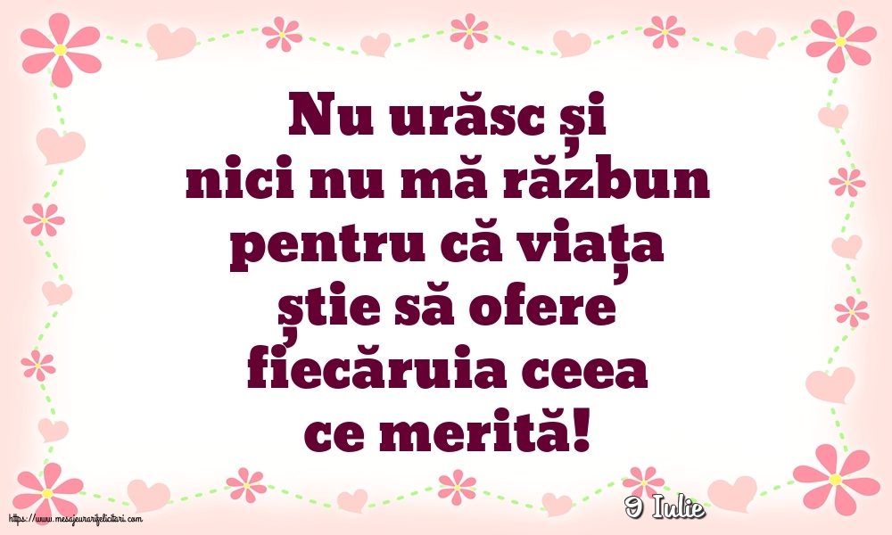 Felicitari de 9 Iulie - 9 Iulie - Nu urăsc și nici nu mă răzbun
