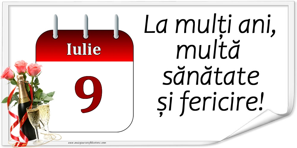 La mulți ani, multă sănătate și fericire! - 9.Iulie