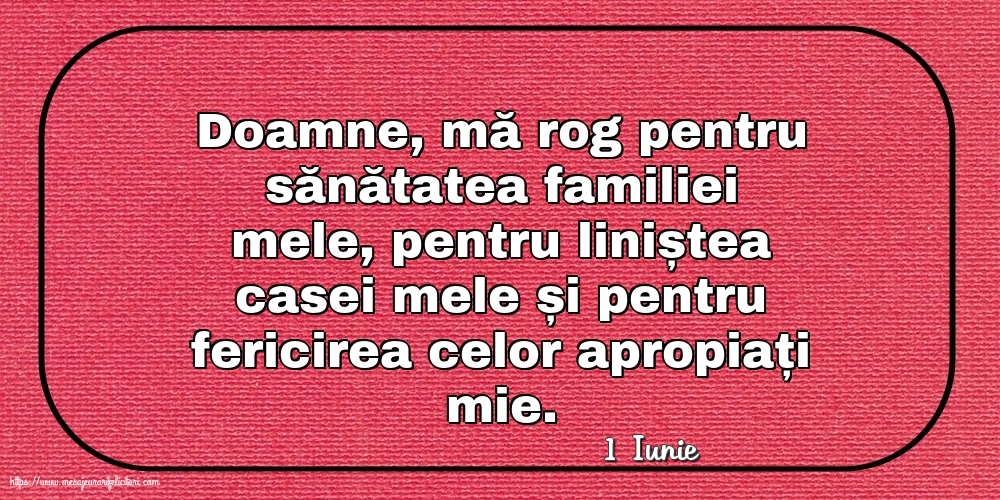 Felicitari de 1 Iunie - 1 Iunie - Rugă pentru familie