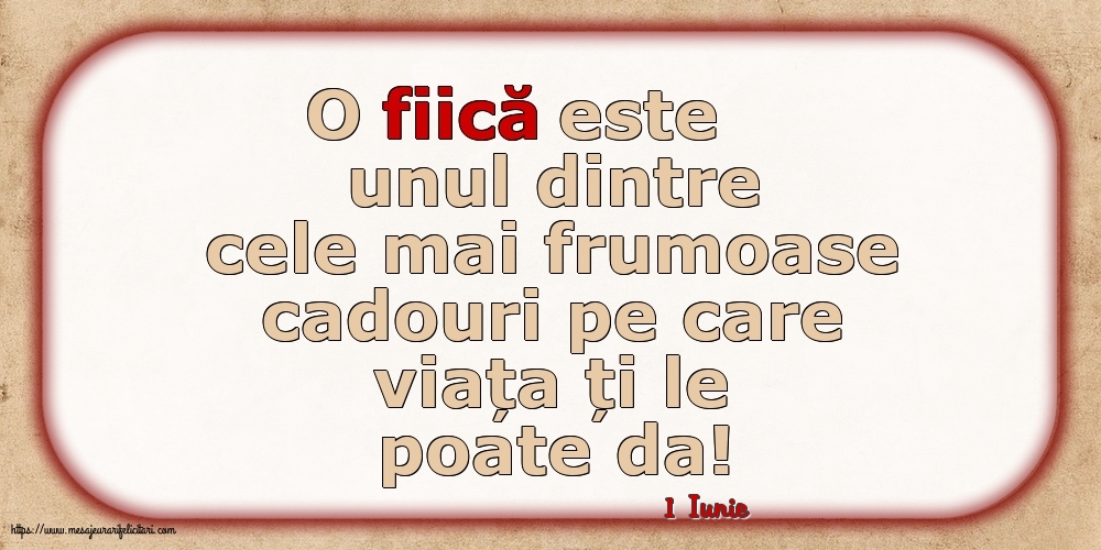 Felicitari de 1 Iunie - 1 Iunie - O fiică