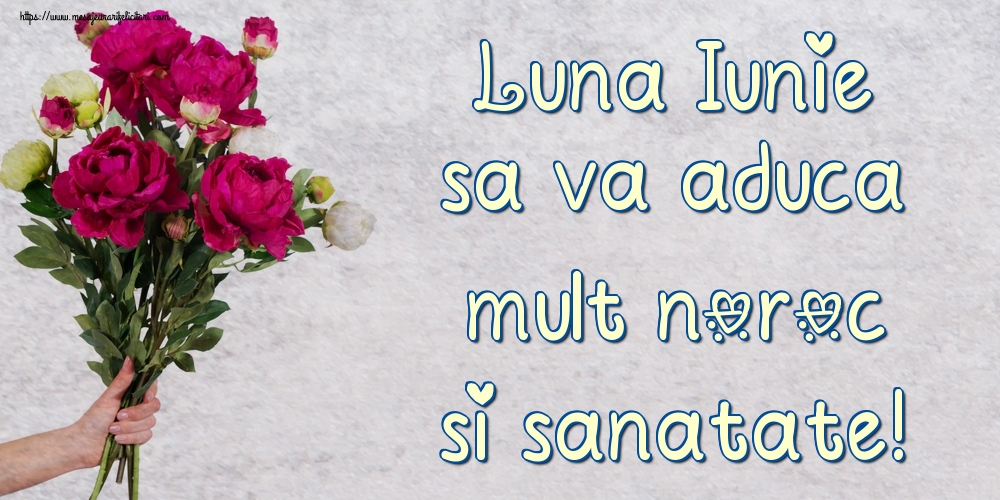 Felicitari de 1 Iunie - Luna Iunie sa va aduca mult noroc si sanatate!