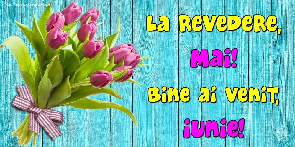 Felicitari de 1 Iunie - La revedere, Mai! Bine ai venit, Iunie!
