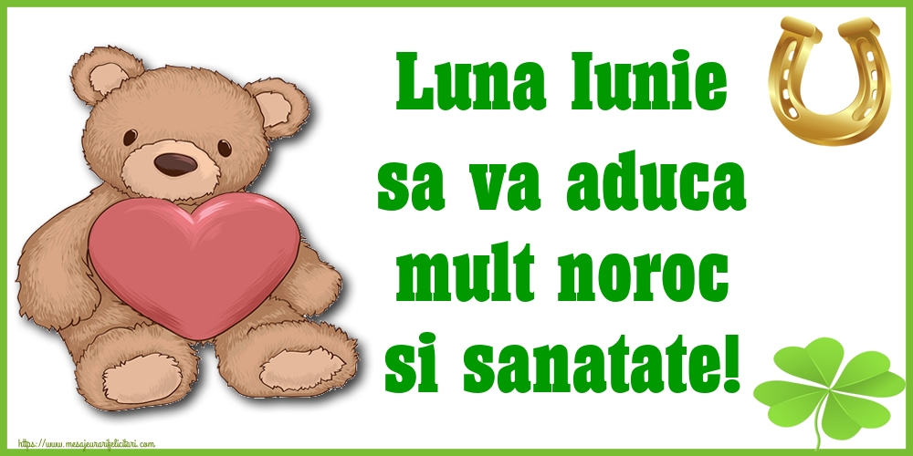 Felicitari de 1 Iunie - Luna Iunie sa va aduca mult noroc si sanatate!