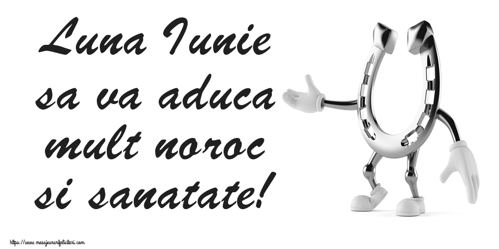 Felicitari de 1 Iunie - Luna Iunie sa va aduca mult noroc si sanatate!