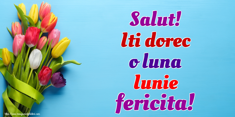 Felicitari de 1 Iunie - Salut! Iti dorec o luna Iunie fericita!