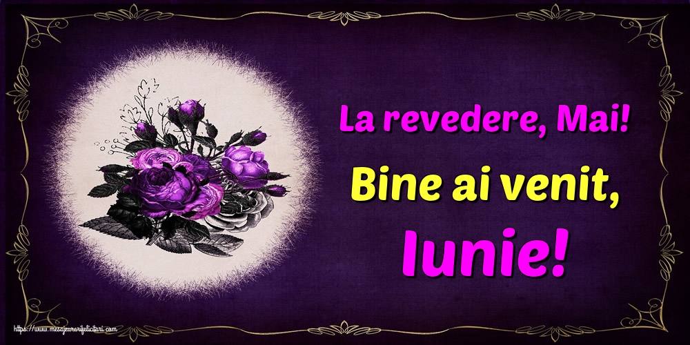 Felicitari de 1 Iunie - La revedere, Mai! Bine ai venit, Iunie!