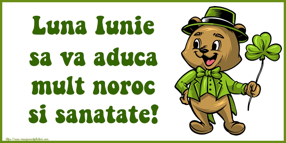 Felicitari de 1 Iunie - Luna Iunie sa va aduca mult noroc si sanatate!