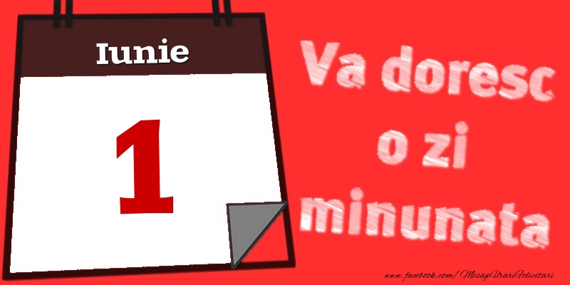 Iunie 1  Va doresc o zi minunata