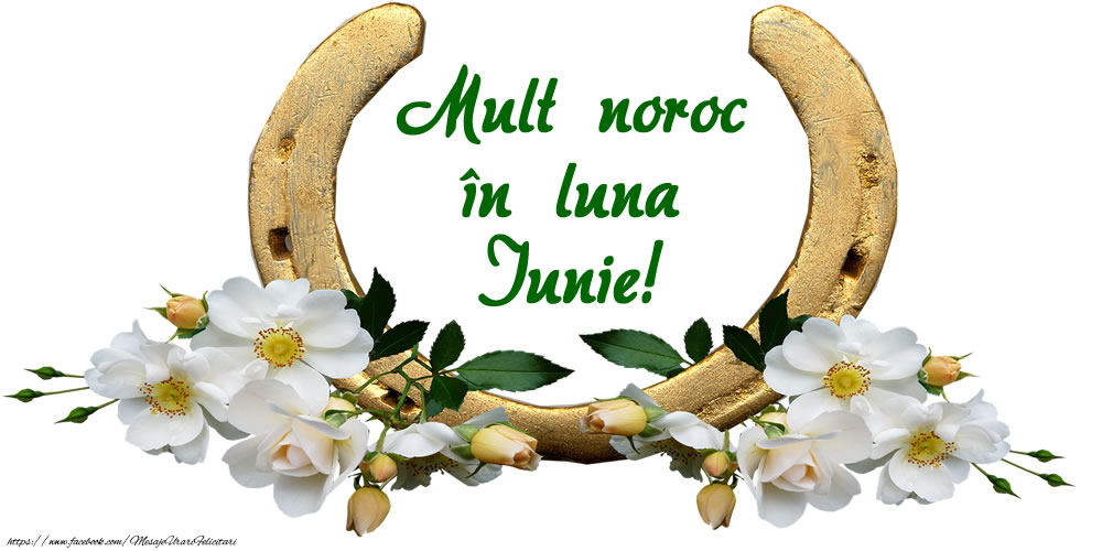 Felicitari de 1 Iunie - Mult noroc și sănătate în luna Iunie!