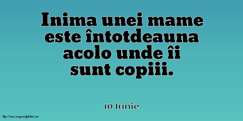 Felicitari de 10 Iunie - 10 Iunie - Inima unei mame