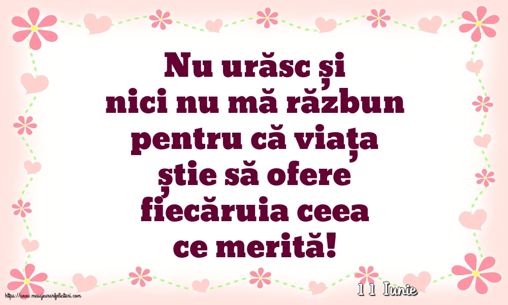 Felicitari de 11 Iunie - 11 Iunie - Nu urăsc și nici nu mă răzbun