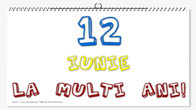 12 Iunie - La multi ani!