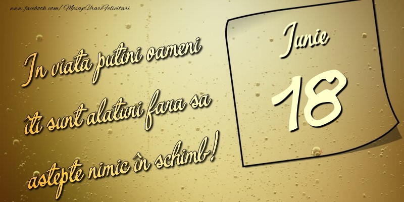 In viata puţini oameni îti sunt alături fara sa astepte nimic în schimb! 18 Iunie