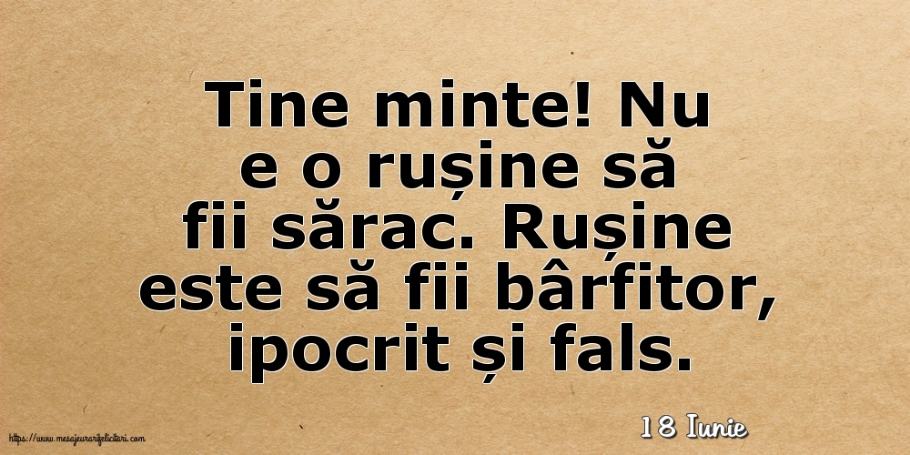 Felicitari de 18 Iunie - 18 Iunie - Nu e o rușine să fii sărac
