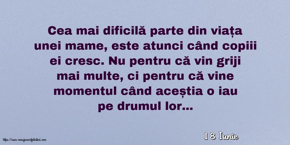 Felicitari de 18 Iunie - 18 Iunie - Cea mai dificilă parte din viața unei mame