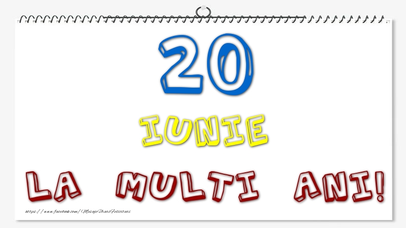 20 Iunie - La multi ani!