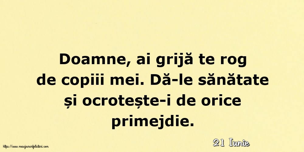 Felicitari de 21 Iunie - 21 Iunie - Doamne, ai grijă te rog de copiii mei