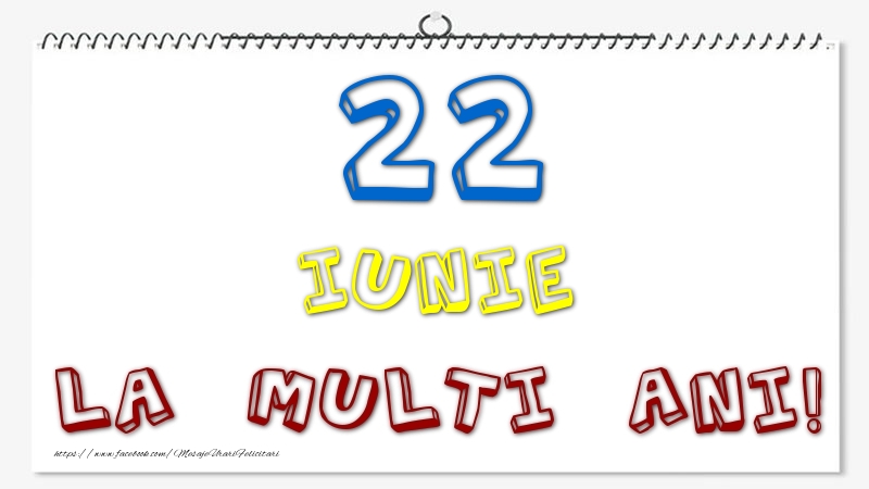 22 Iunie - La multi ani!