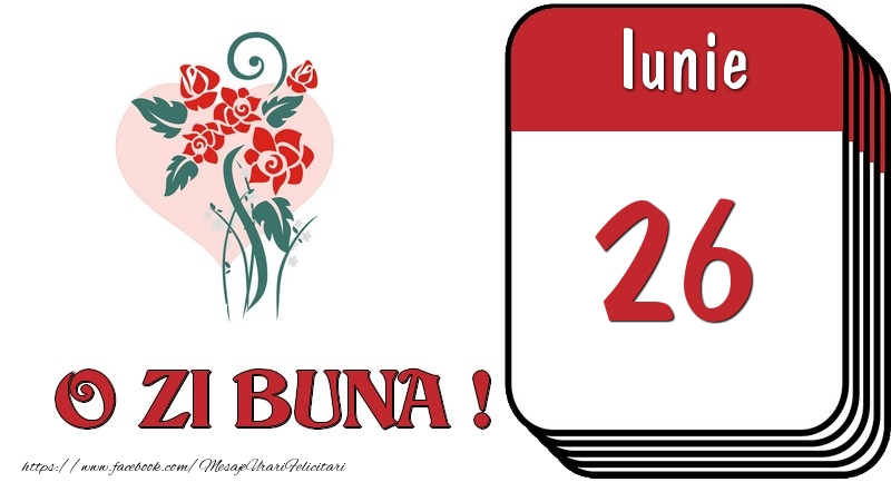 Felicitari de 26 Iunie - Iunie 26 O zi buna