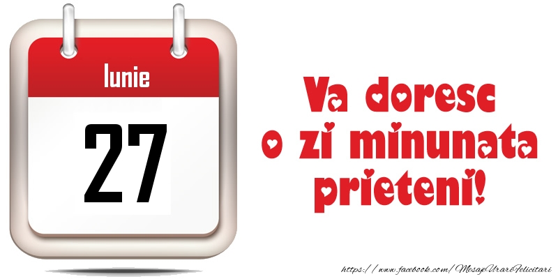 Iunie 27 - Va doresc o zi minunata prieteni!