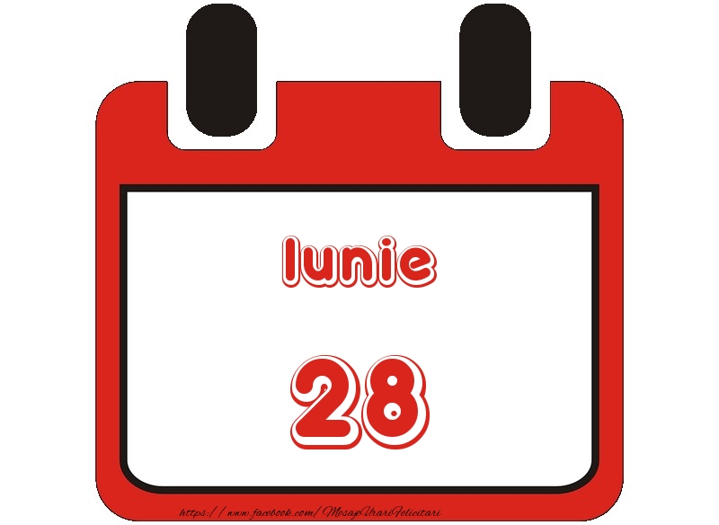 Felicitari de 28 Iunie - Iunie 28 La multi ani!
