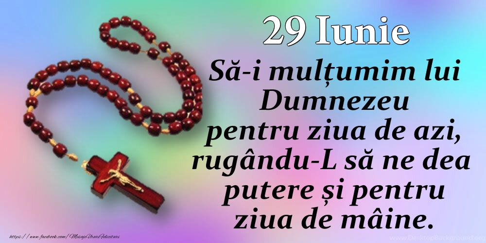 29.Iunie - Mulțumim Doamne pentru ziua de azi