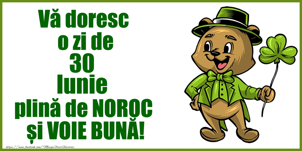 Felicitari de 30 Iunie - Vă doresc o zi de Iunie 30 plină de noroc și voie bună!