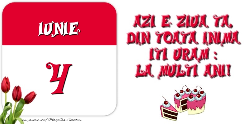 Azi e ziua ta, din toata inima iti uram: La multi ani! Iunie 4
