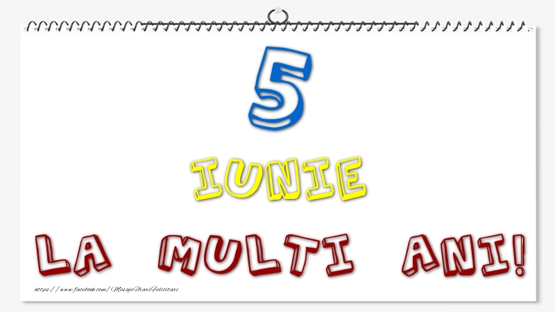 5 Iunie - La multi ani!