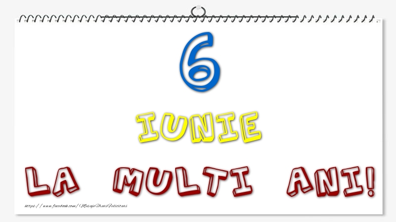 6 Iunie - La multi ani!