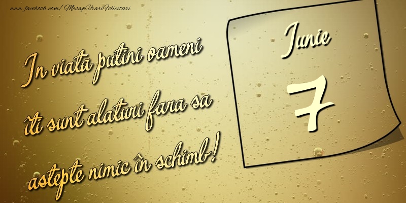 In viata puţini oameni îti sunt alături fara sa astepte nimic în schimb! 7 Iunie