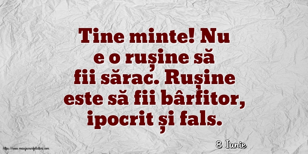 Felicitari de 8 Iunie - 8 Iunie - Nu e o rușine să fii sărac