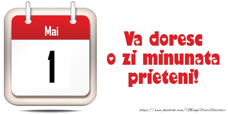 Mai 1 - Va doresc o zi minunata prieteni!