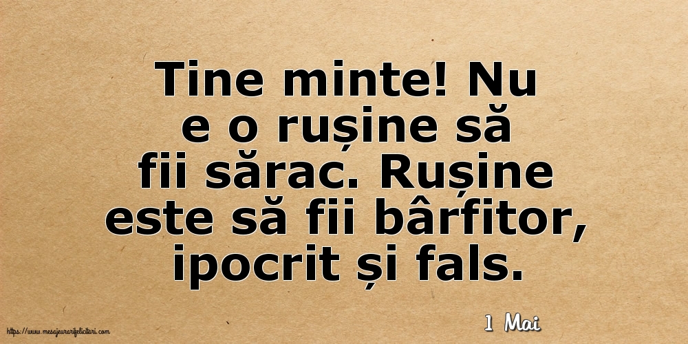 Felicitari de 1 Mai - 1 Mai - Nu e o rușine să fii sărac