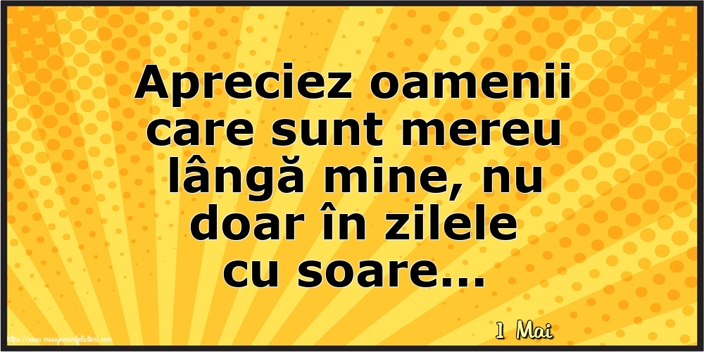Felicitari de 1 Mai - 1 Mai - Apreciez oamenii