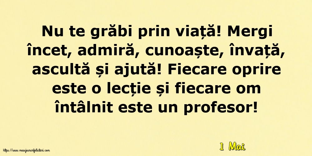 Felicitari de 1 Mai - 1 Mai - Nu te grăbi prin viață!