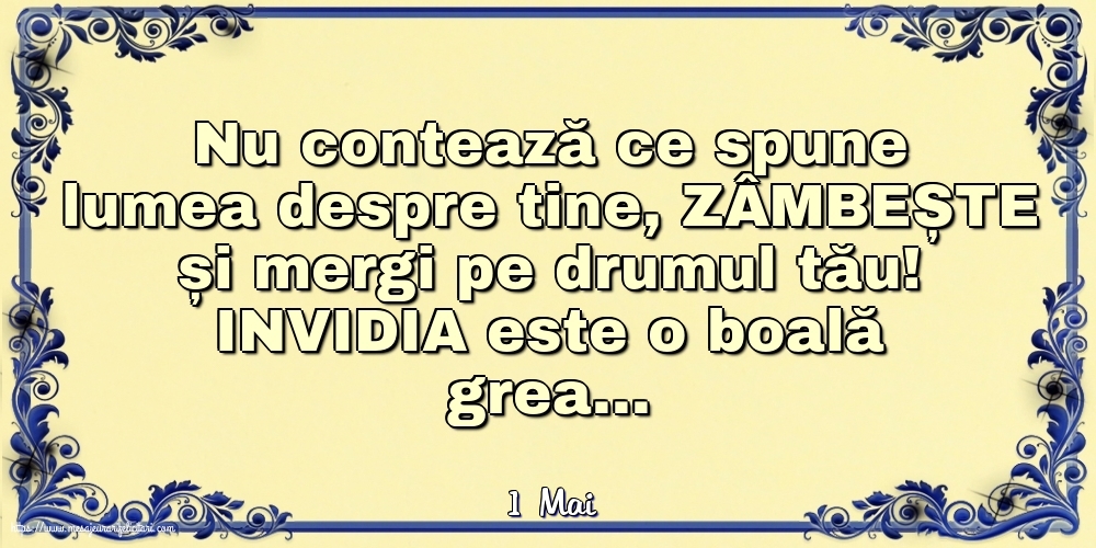 Felicitari de 1 Mai - 1 Mai - Nu contează ce spune lumea despre tine