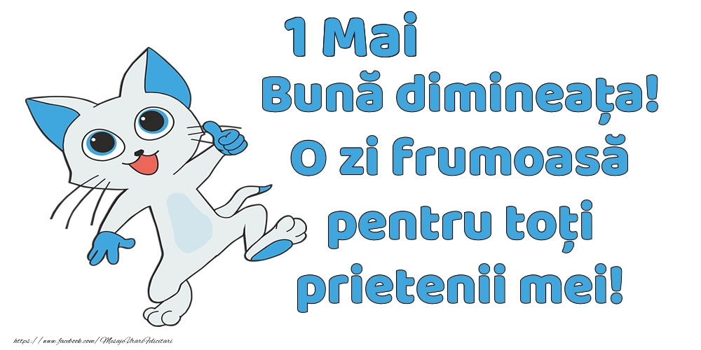1 Mai: Bună dimineața! O zi frumoasă pentru toți prietenii mei!