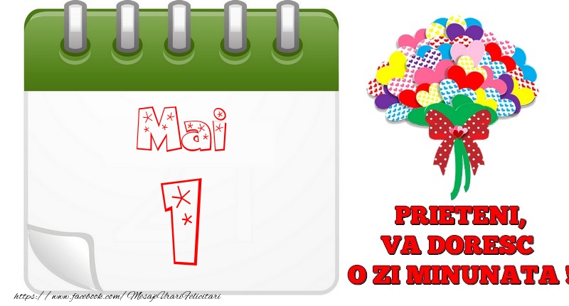 Mai 1  PRIETENI, VA DORESC  O ZI MINUNATA !