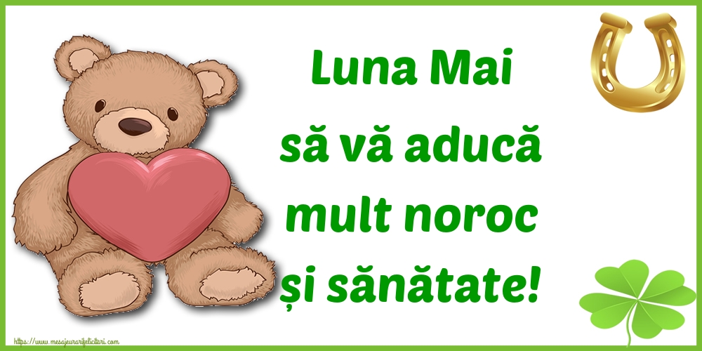 Felicitari de 1 Mai - Luna Mai să vă aducă mult noroc și sănătate!